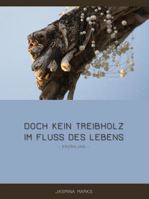 cover image of Doch kein Treibholz im Fluss des Lebens